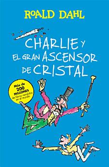 Charlie y el gran ascensor de cristal (Colección Alfaguara Clásicos)