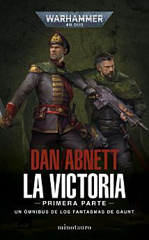 Los Fantasmas de Gaunt Omnibus no 04 La Victoria: Primera Parte