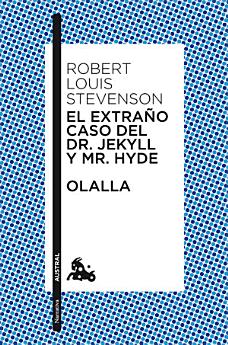 El extraño caso del Dr. Jekyll y Mr. Hyde / Olalla