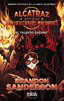 El talento oscuro (Alcatraz contra los Bibliotecarios Malvados 5)