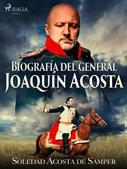 Biografía del general Joaquín Acosta