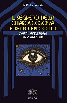 Il segreto della chiaroveggenza e dei poteri occulti