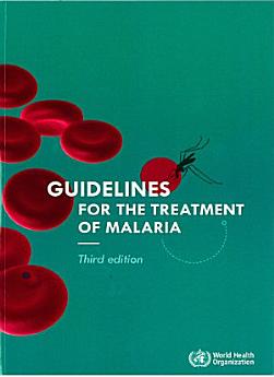 Guidelines for the Treatment of Malaria. Third Edition