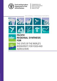 Pacific Regional Synthesis for The State of the World’s Biodiversity for Food and Agriculture