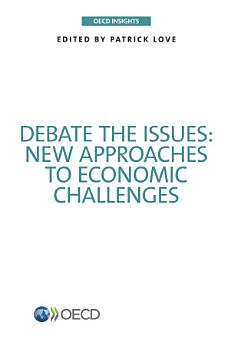 OECD Insights Debate the Issues: New Approaches to Economic Challenges