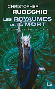 Le Dévoreur de soleil, T4 : Les Royaumes de la Mort