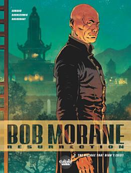 Bob Morane - Resurrection - Volume 2 - The Village That Didn't Exist