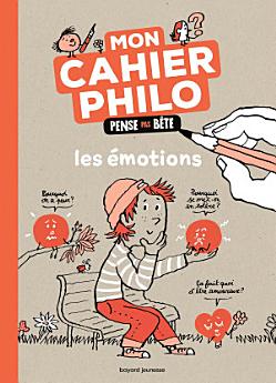 Moi et mes émotions - Le cahier Pense pas bête