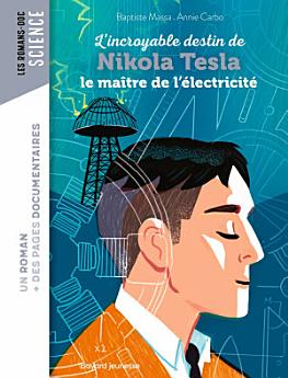 Roman doc L'incroyable destin de Nikola Tesla, le maître de l'électricité