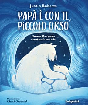 Papà è con te, piccolo orso