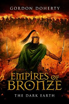 Empires of Bronze: The Dark Earth (Empires of Bronze #6)